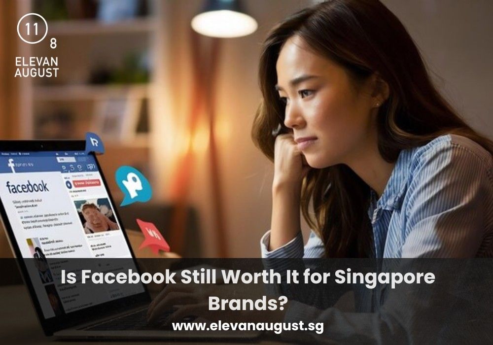 Is Facebook Still Worth It for Singapore Brands