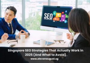 Singapore SEO Strategies That Actually Work in 2025 (And What to Avoid)