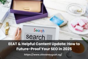 EEAT & Helpful Content Update How to Future-Proof Your SEO in 2025