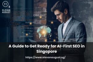 A Guide to Get Ready for AI-First SEO in Singapore