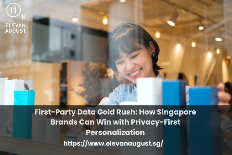 First-Party Data Gold Rush How Singapore Brands Can Win with Privacy-First Personalization