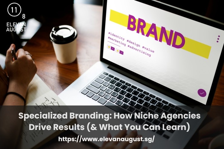 Specialized Branding How Niche Agencies Drive Results (& What You Can Learn)