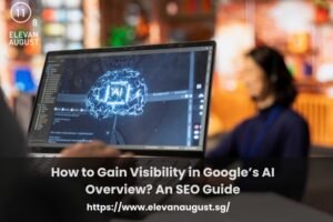 How to Gain Visibility in Google’s AI Overview An SEO Guide