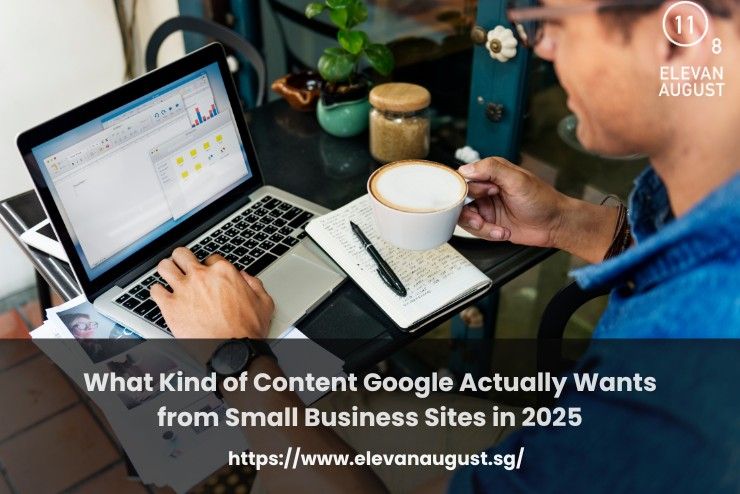What Kind of Content Google Actually Wants from Small Business Sites in 2025