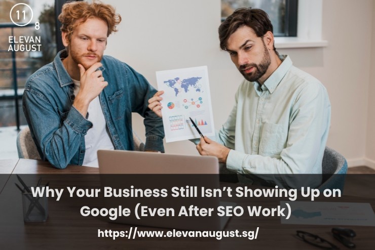 Why Your Business Still Isn’t Showing Up on Google (Even After SEO Work)