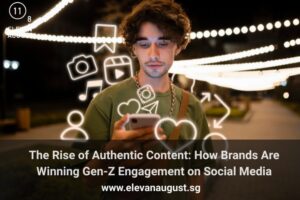 The Rise of Authentic Content: How Brands Are Winning Gen-Z Engagement on Social Media