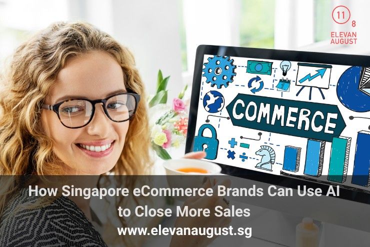 How Singapore eCommerce Brands Can Use AI to Close More Sales