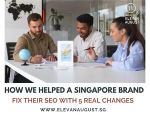 How We Helped a Singapore Brand Fix Their SEO with 5 Real Changes (Not Just Keywords)