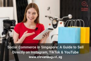Social Commerce in Singapore: A Guide to Sell Directly on Instagram, TikTok & YouTube