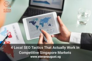 4 Local SEO Tactics That Actually Work in Competitive Singapore Markets