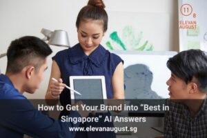 How to Get Your Brand into “Best in Singapore” AI Answers