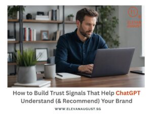 How to Build Trust Signals That Help ChatGPT Understand (& Recommend) Your Brand