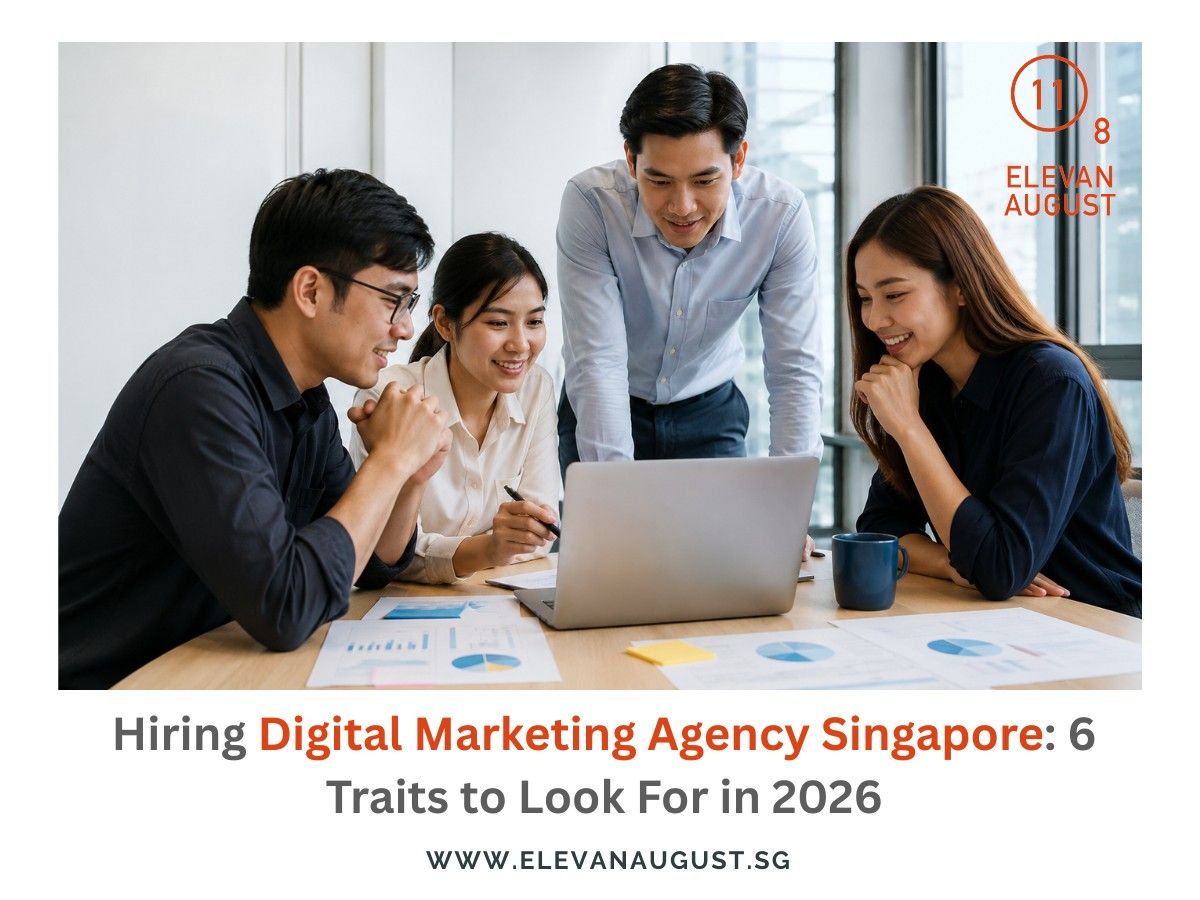 Hiring Digital Marketing Agency Singapore 6 Traits to Look For in 2026