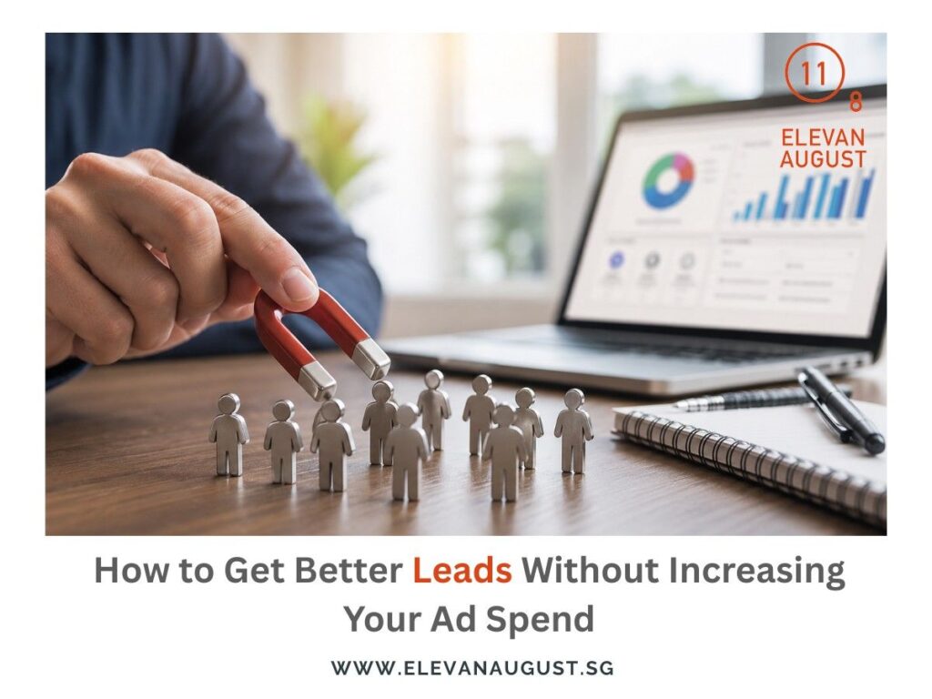 How to Get Better Leads Without Increasing Your Ad Spend